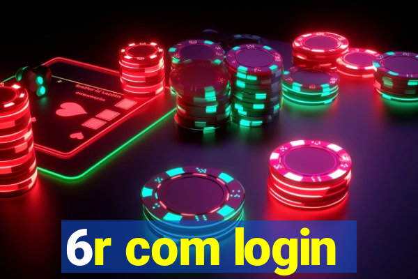 6r com login